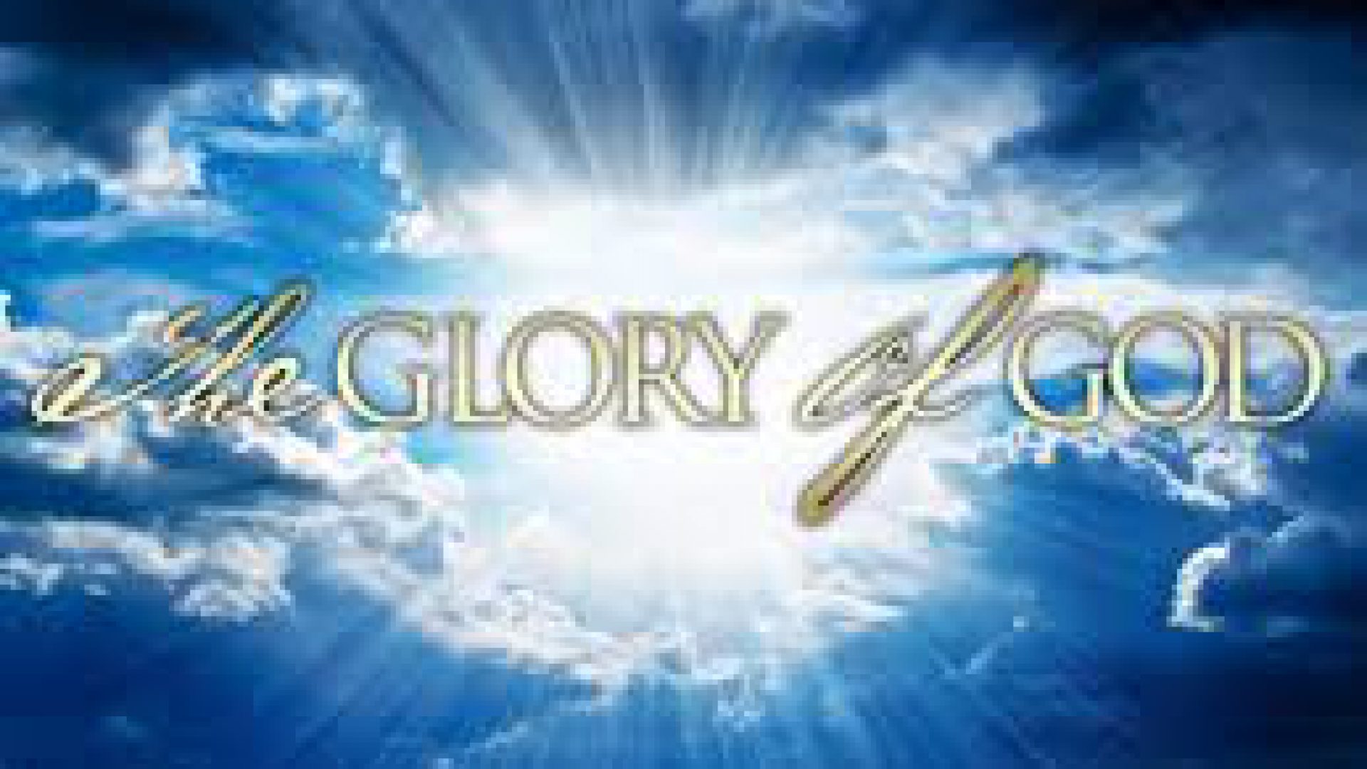 THE GLORY OF GOD