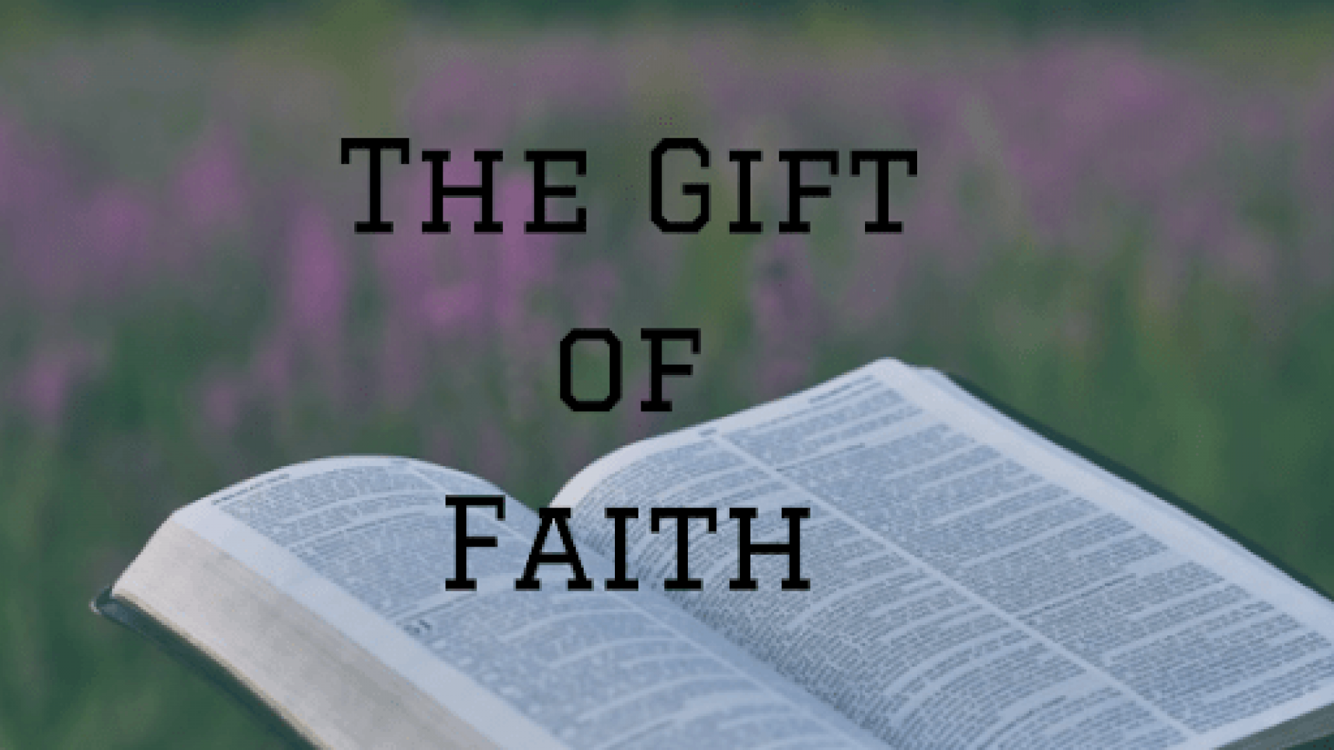 THE GIFT OF FAITH