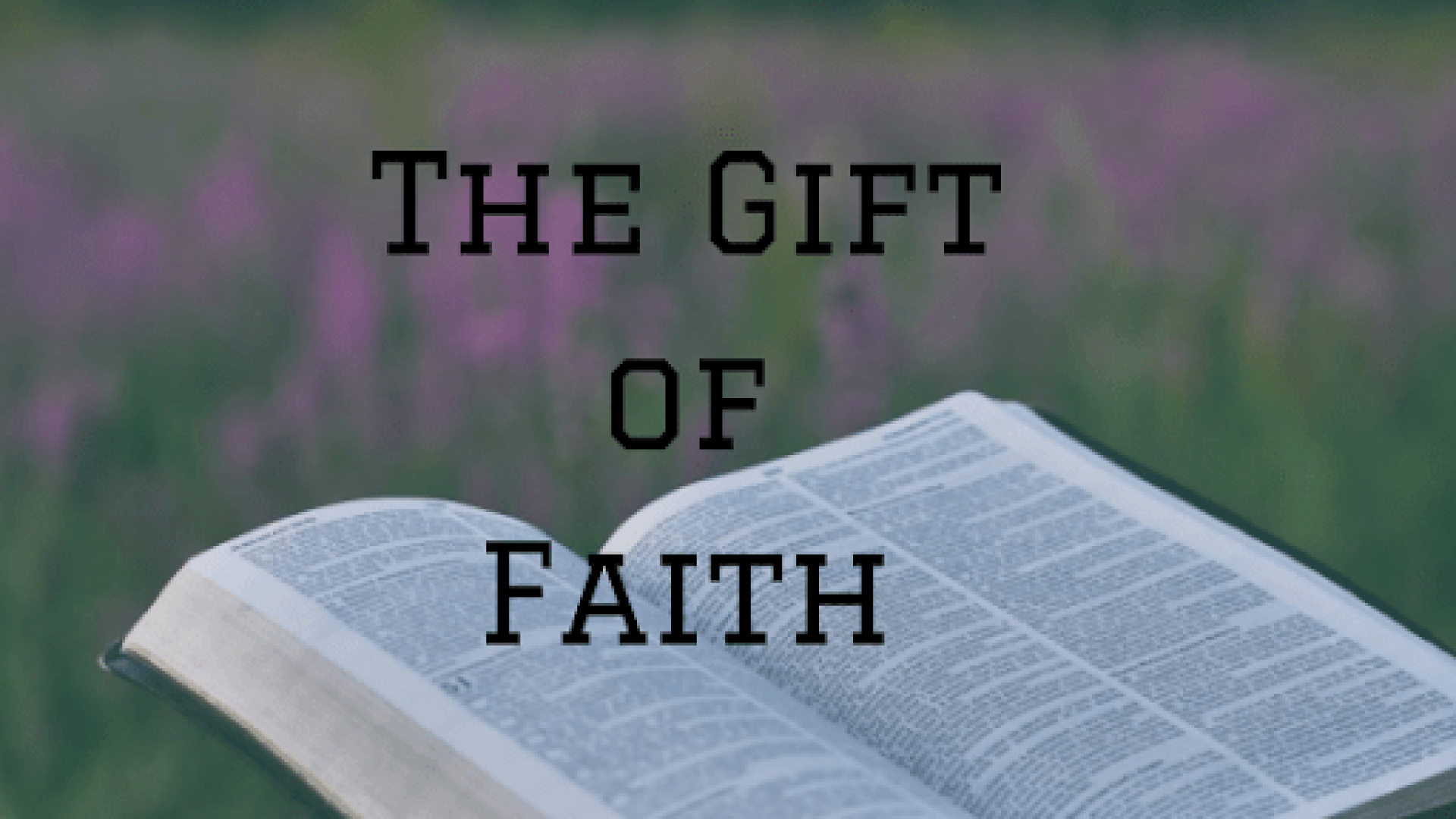 The Gift Of Faith