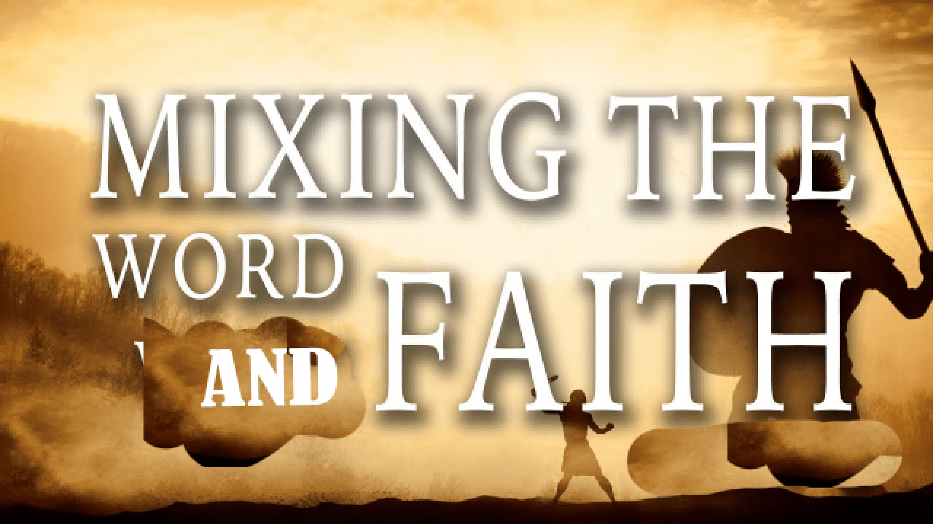MIXING THE WORD AND FAITH