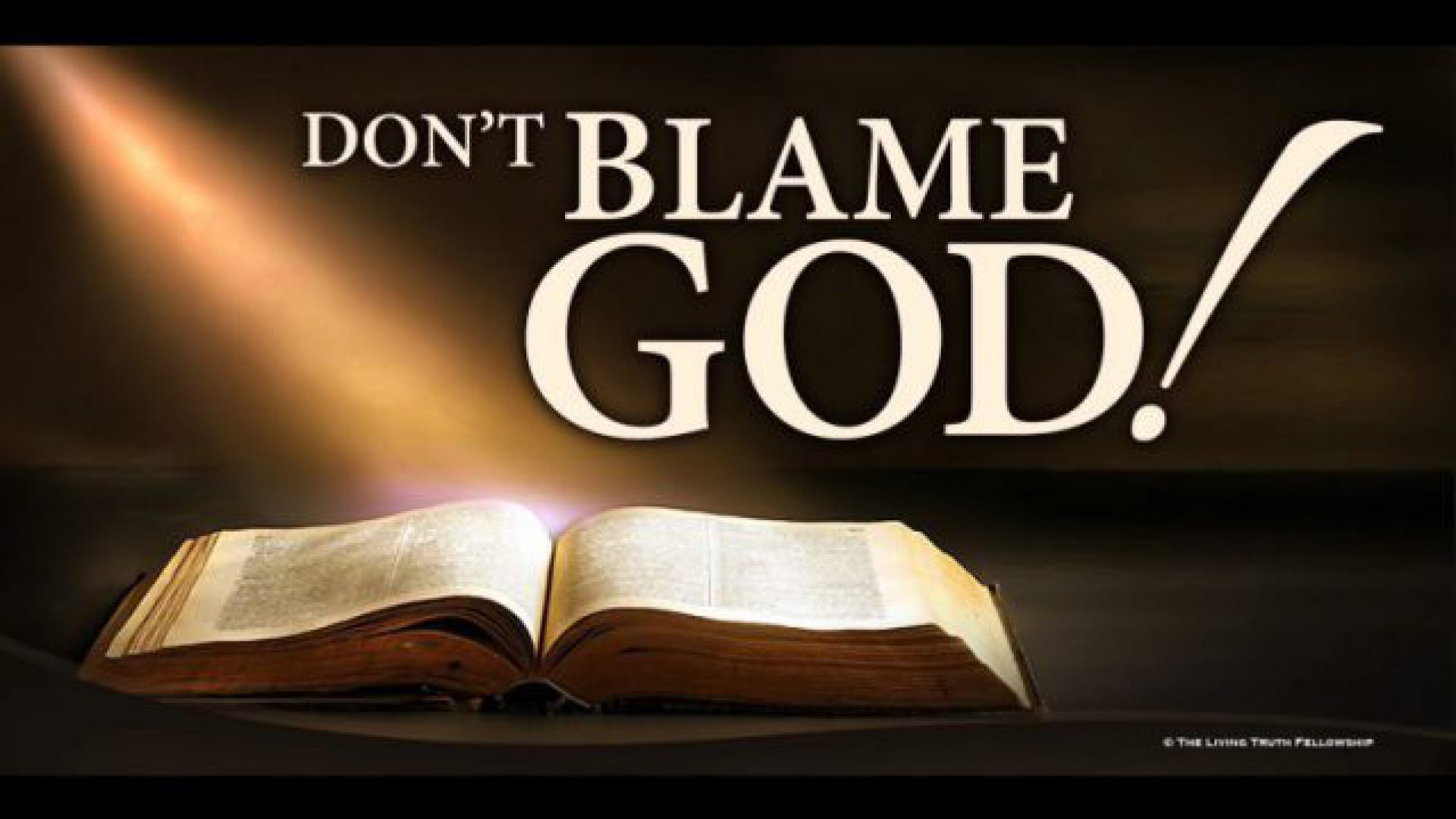 DON’T BLAME GOD