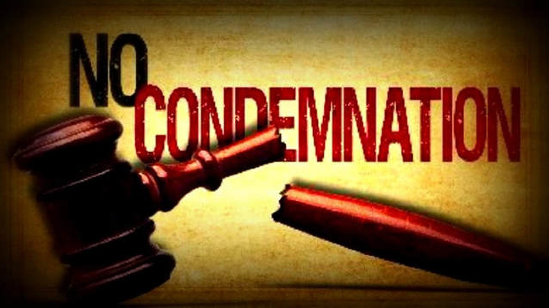 NO CONDEMNATION