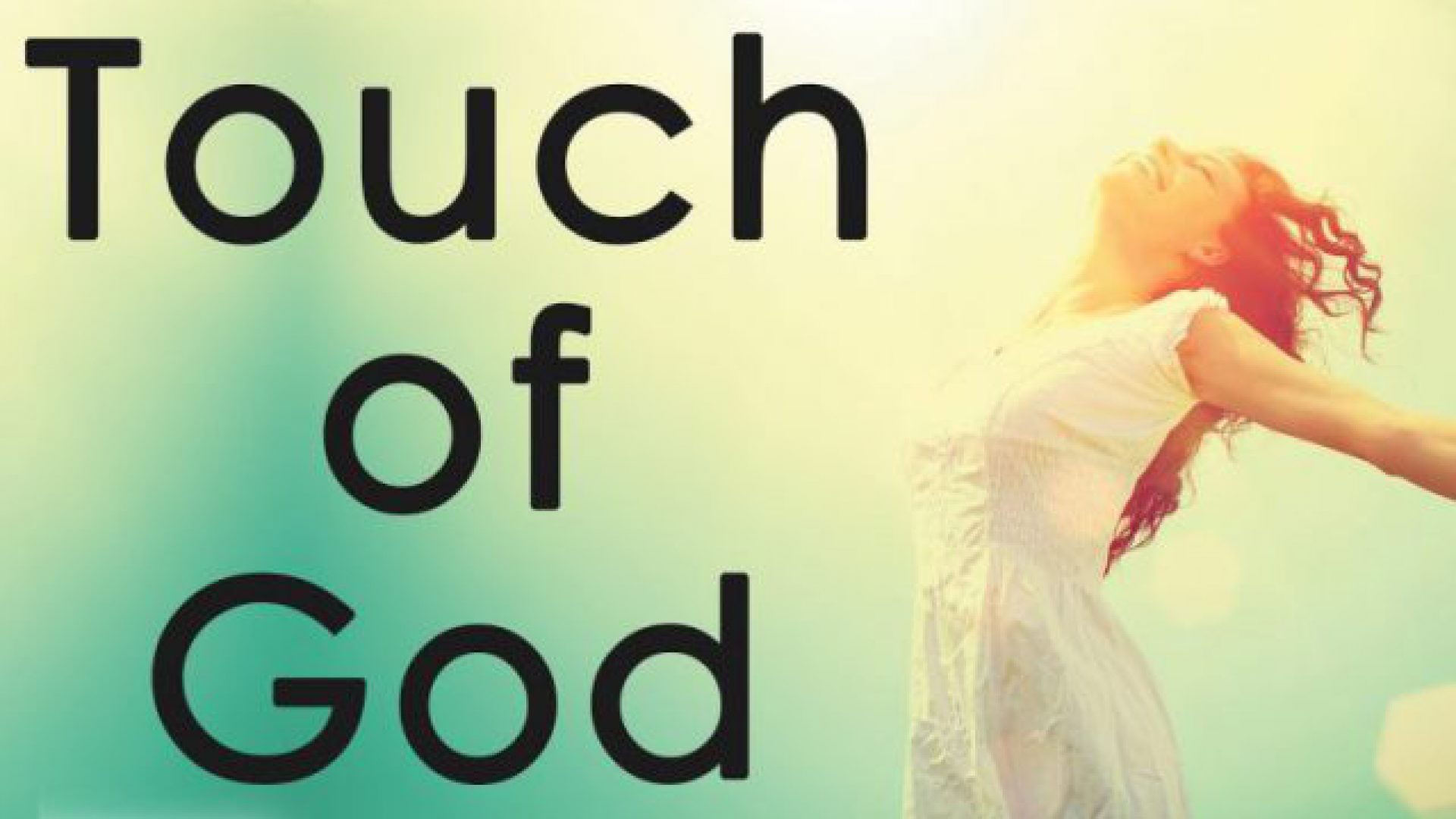 A SUPERNATURAL TOUCH FROM GOD