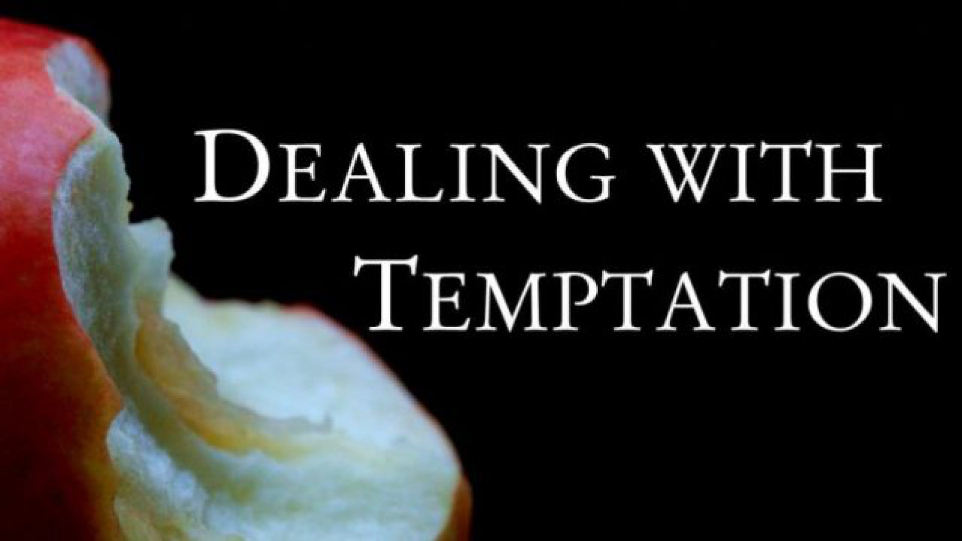 Dealing With Temptation