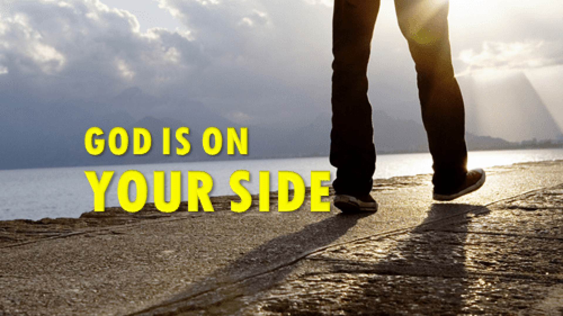 GOD IS BY YOUR SIDE