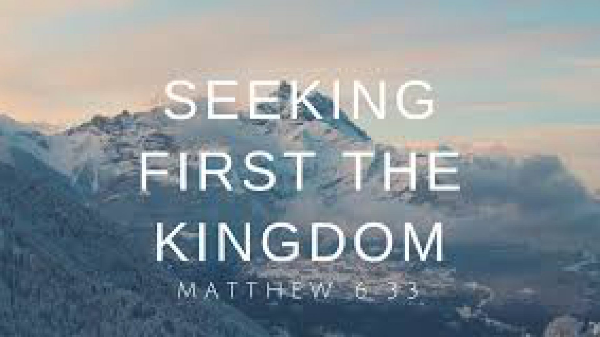 Seeking First The Kingdom