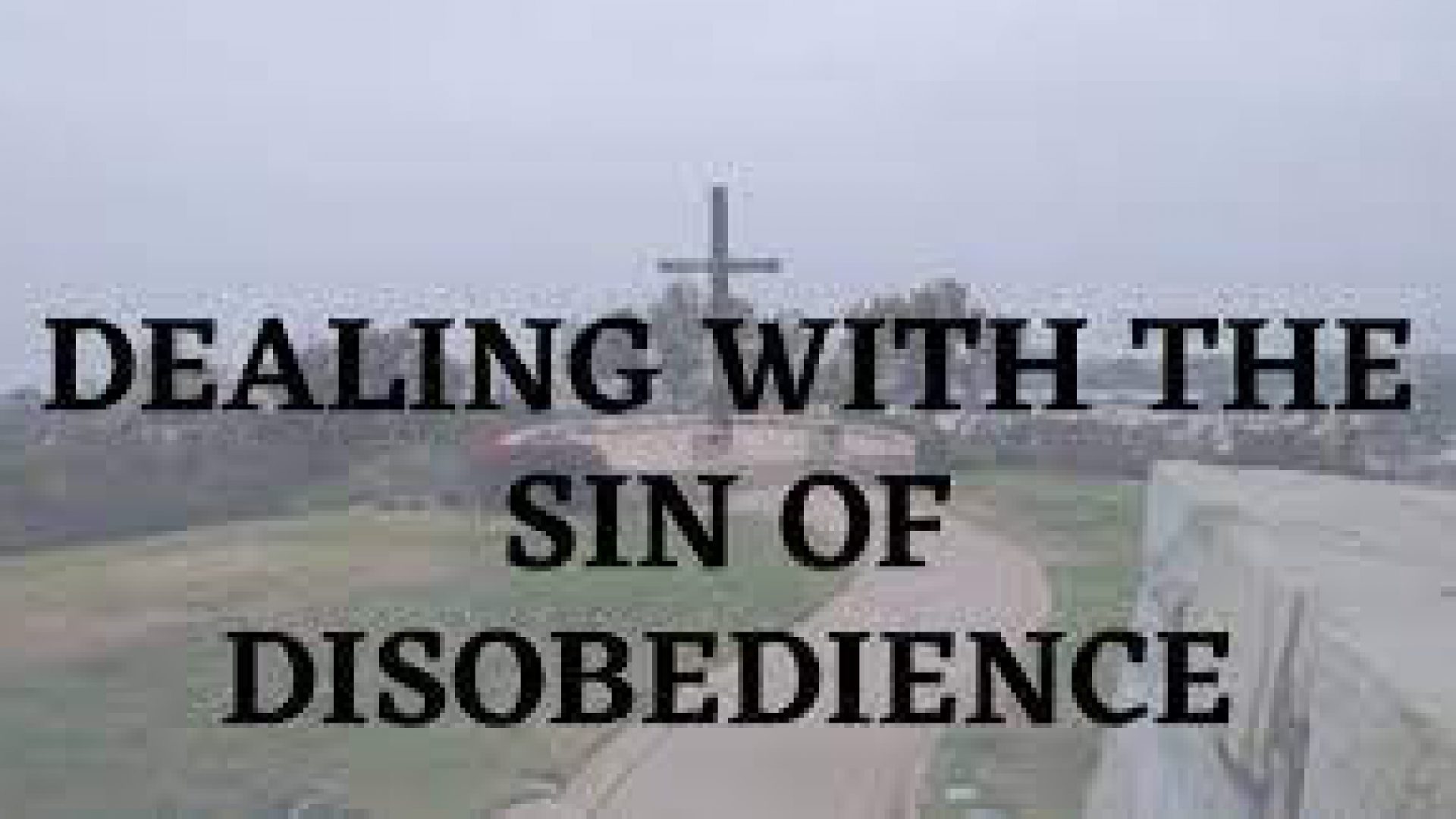 DISOBEDIENCE IS SIN