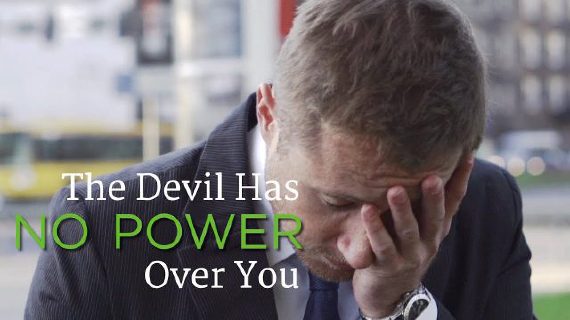 Satan Has No Power Over You