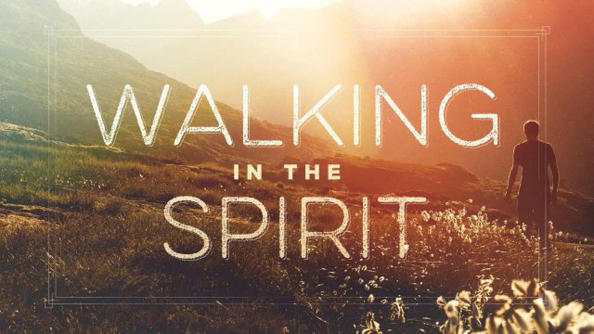 Walking In The Spirit