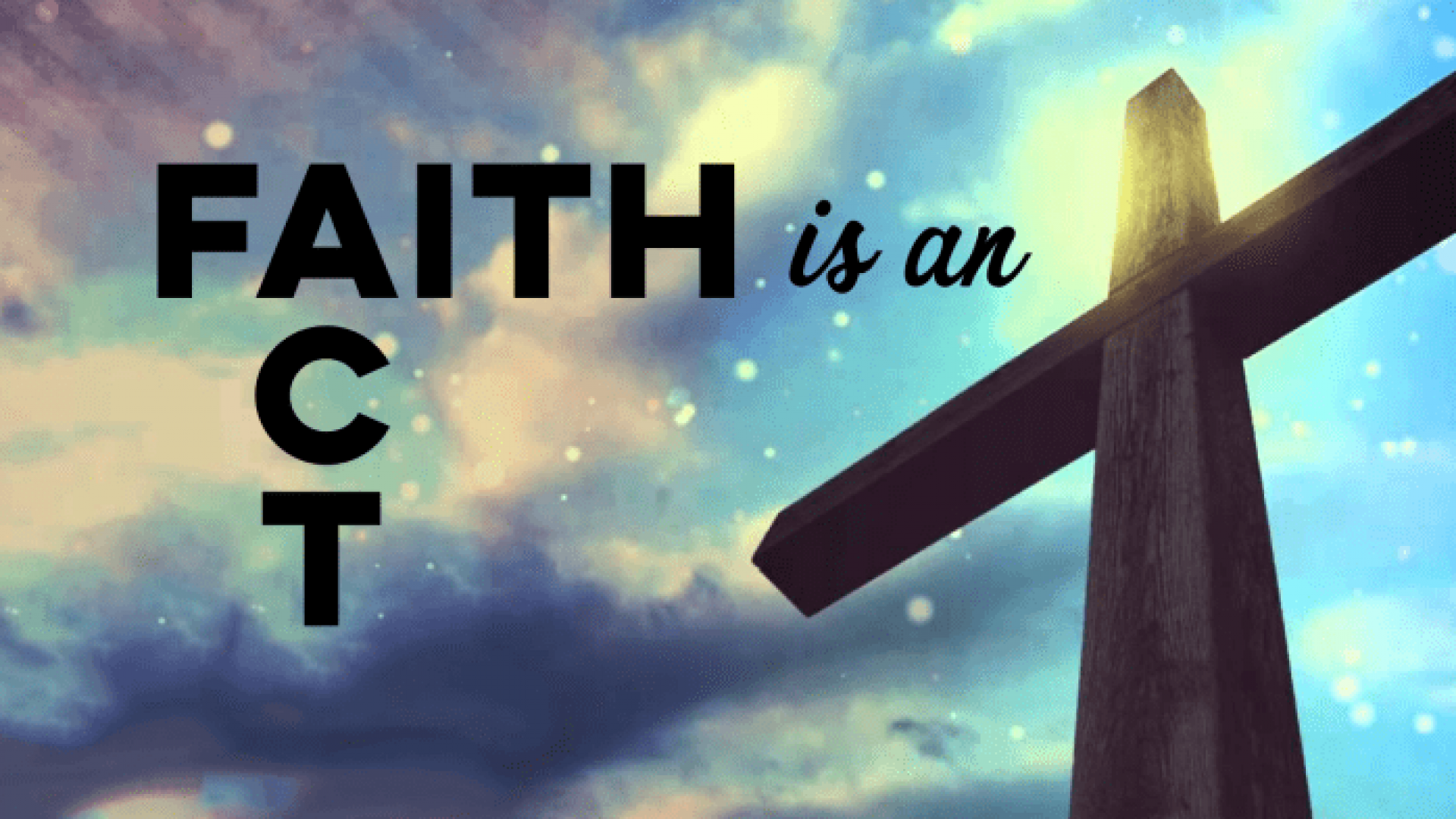 FAITH IS AN ACT