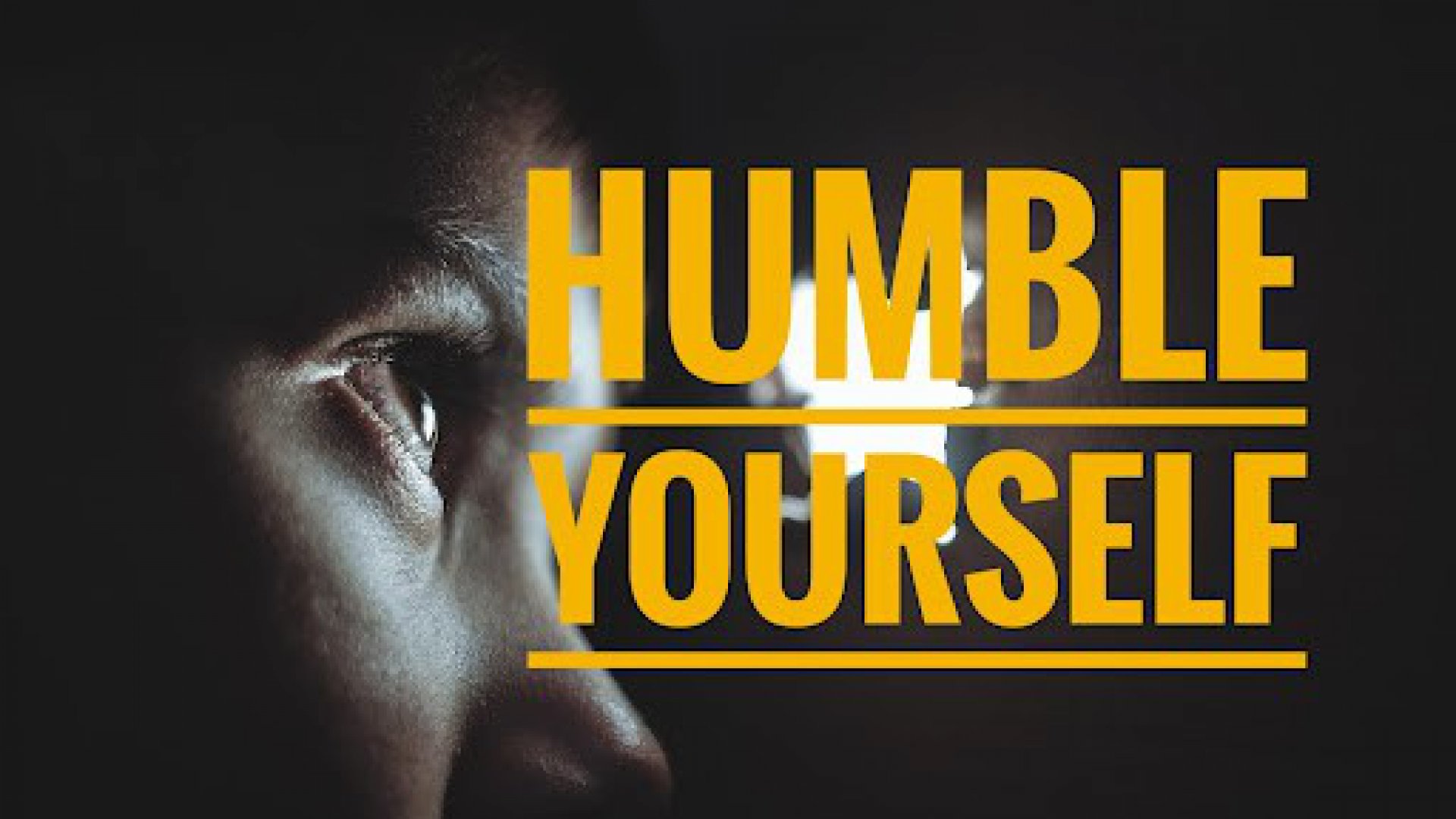 Humble Yourself